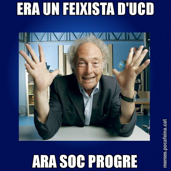 ERA UN FEIXISTA D'UCD ARA SOC PROGRE - Eduard Punset