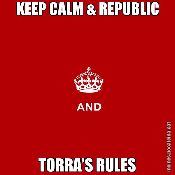 KEEP CALM & REPUBLIC TORRA’S RULES - Keep
