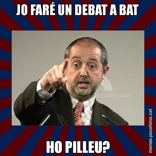 JO FARÉ UN DEBAT A BAT HO PILLEU? - Felip Puig