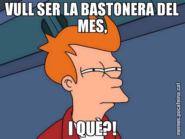VULL SER LA BASTONERA DEL MES, I QUÈ?! - Futurama Fry