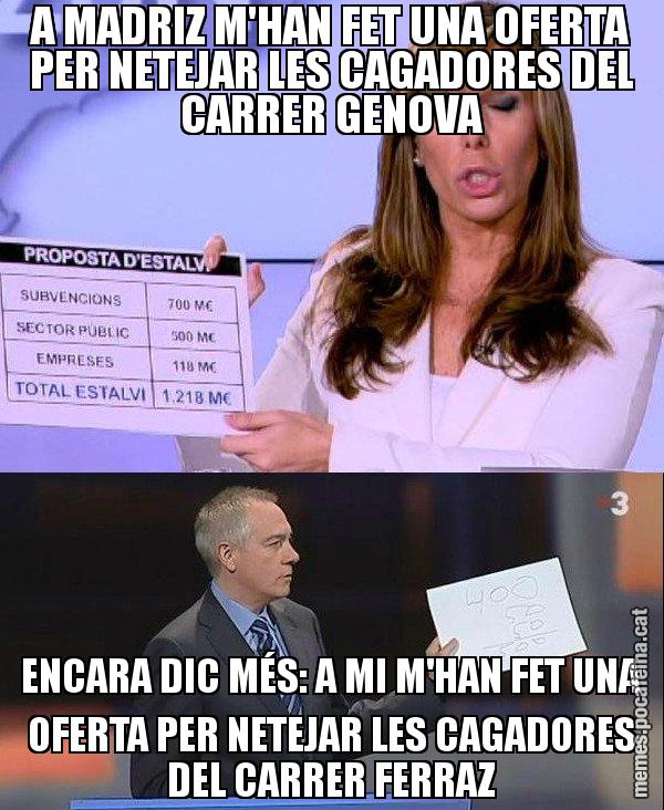 A MADRIZ M'HAN FET UNA OFERTA PER NETEJAR LES CAGADORES DEL CARRER GENOVA ENCARA DIC MÉS: A MI M'HAN FET UNA OFERTA PER NETEJAR LES CAGADORES DEL CARRER FERRAZ - Camacho VS Navarro