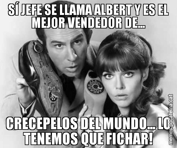 SÍ JEFE SE LLAMA ALBERT Y ES EL MEJOR VENDEDOR DE... CRECEPELOS DEL MUNDO... LO TENEMOS QUE FICHAR!