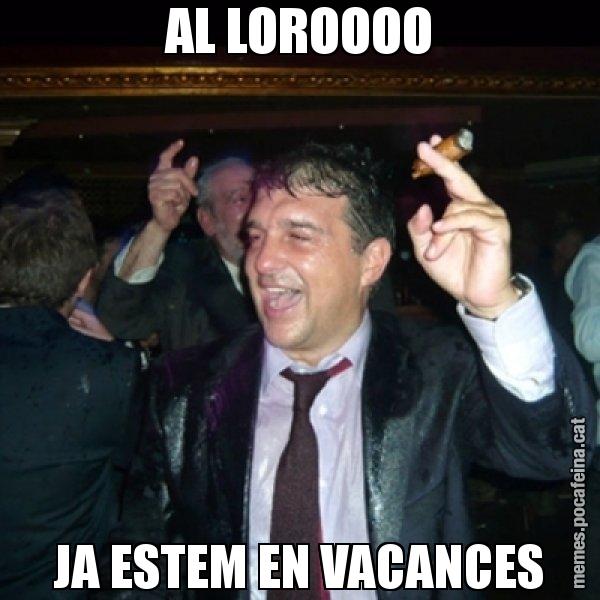 AL LOROOOO JA ESTEM EN VACANCES - Laporta de Festa