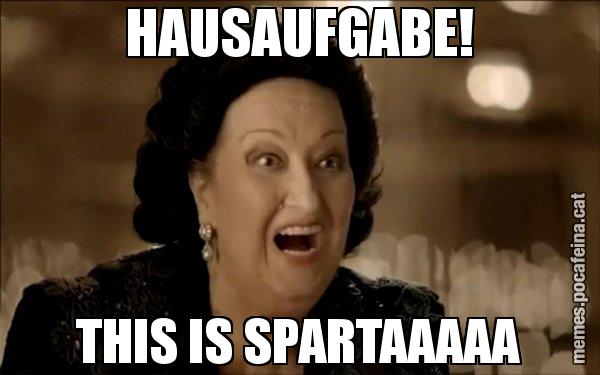 HAUSAUFGABE! THIS IS SPARTAAAAA - Montserrat Caballé