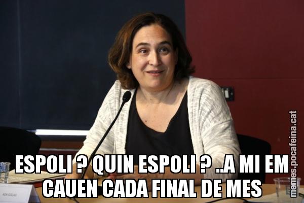 ESPOLI ? QUIN ESPOLI ? ..A MI EM CAUEN CADA FINAL DE MES
