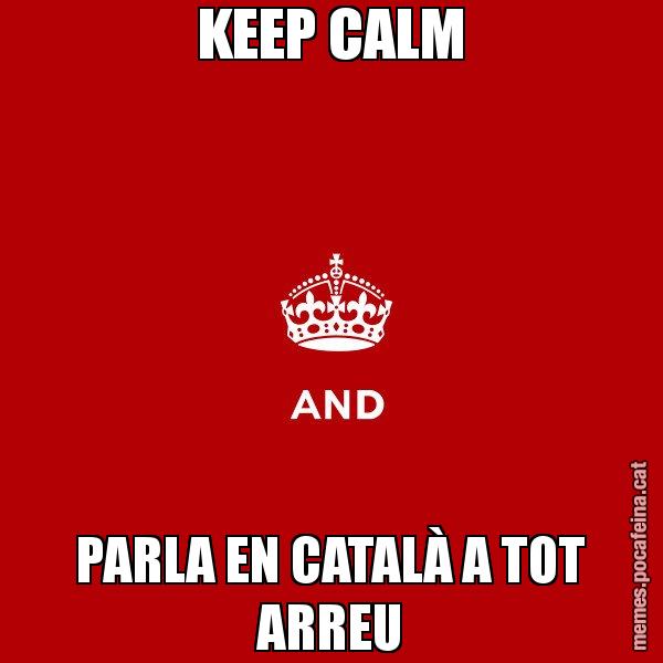 KEEP CALM PARLA EN CATALÀ A TOT ARREU - Keep