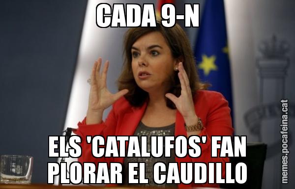CADA 9-N ELS 'CATALUFOS' FAN PLORAR EL CAUDILLO