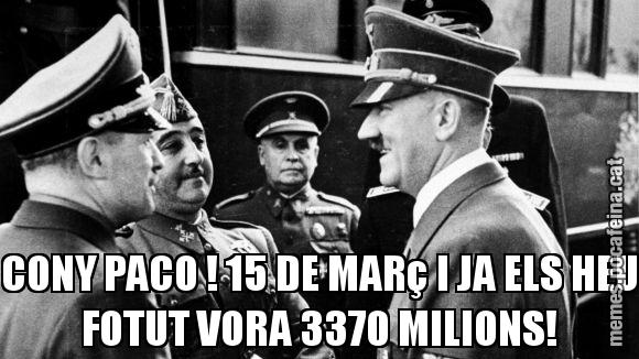 CONY PACO ! 15 DE MARç I JA ELS HEU FOTUT VORA 3370 MILIONS!