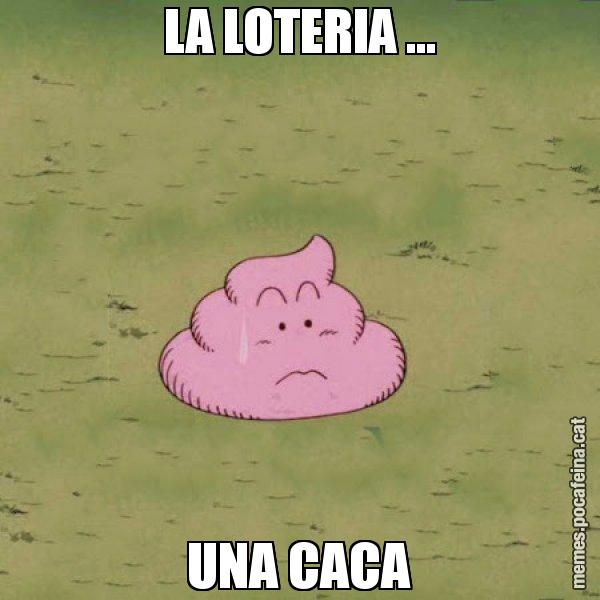 LA LOTERIA ... UNA CACA - Caca