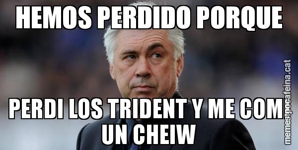 HEMOS PERDIDO PORQUE PERDI LOS TRIDENT Y ME COMI UN CHEIW