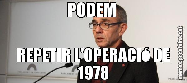 PODEM  REPETIR L'OPERACIó DE 1978