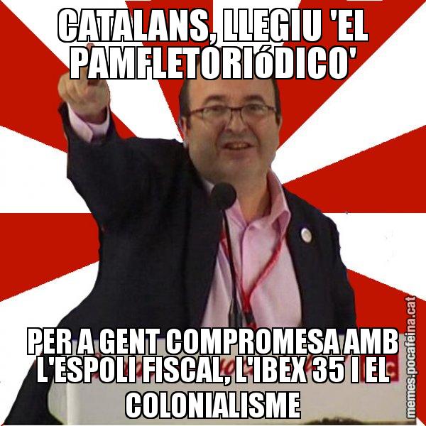 CATALANS, LLEGIU 'EL PAMFLETORIóDICO' PER A GENT COMPROMESA AMB L'ESPOLI FISCAL, L'IBEX 35 I EL COLONIALISME - Miquel Iceta