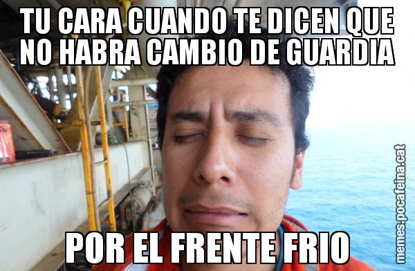 TU CARA CUANDO TE DICEN QUE NO HABRA CAMBIO DE GUARDIA POR EL FRENTE FRIO