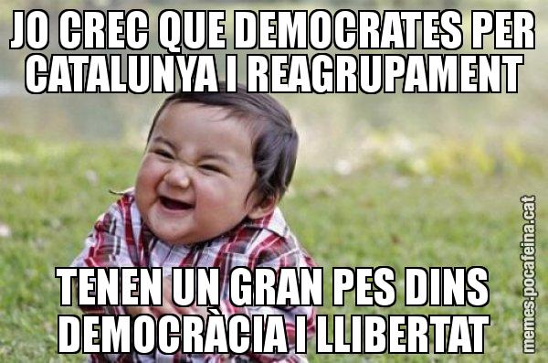 JO CREC QUE DEMOCRATES PER CATALUNYA I REAGRUPAMENT TENEN UN GRAN PES DINS DEMOCRÀCIA I LLIBERTAT - El diabòlic nen asiàtic