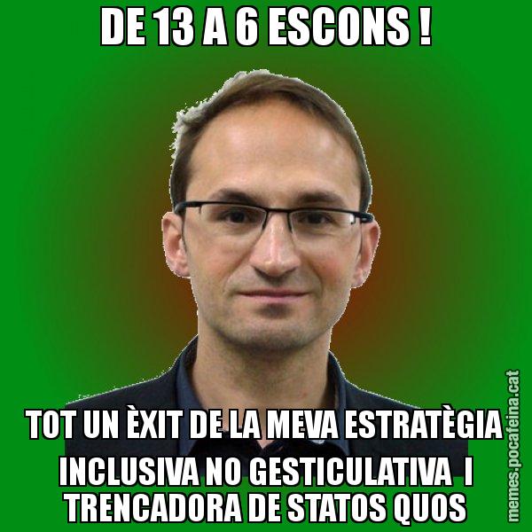 DE 13 A 6 ESCONS ! TOT UN ÈXIT DE LA MEVA ESTRATÈGIA INCLUSIVA NO GESTICULATIVA  I TRENCADORA DE STATOS QUOS - Joan Herrera