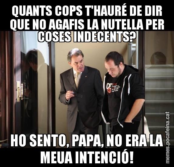 QUANTS COPS T'HAURÉ DE DIR QUE NO AGAFIS LA NUTELLA PER COSES INDECENTS? HO SENTO, PAPA, NO ERA LA MEUA INTENCIÓ!