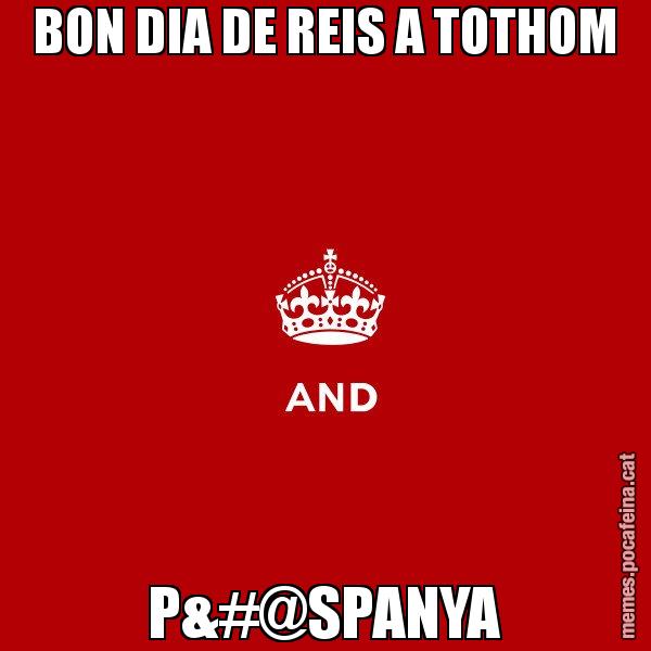BON DIA DE REIS A TOTHOM P&#@SPANYA - Keep
