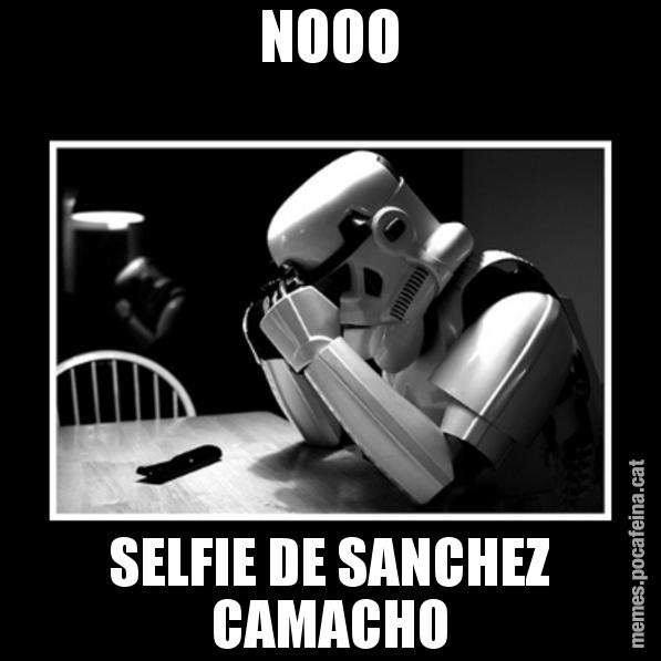 NOOO SELFIE DE SANCHEZ CAMACHO - Sad Trooper