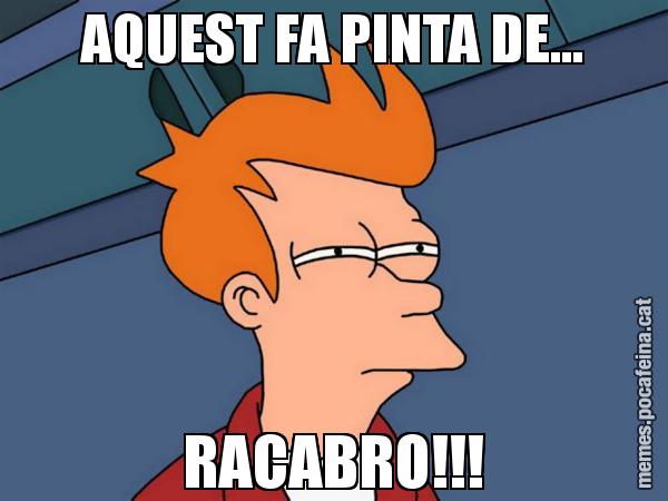 AQUEST FA PINTA DE... RACABRO!!! - Futurama Fry