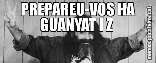 PREPAREU-VOS HA GUANYAT I Z