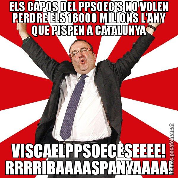 ELS CAPOS DEL PPSOEC'S NO VOLEN PERDRE ELS 16000 MILIONS L'ANY QUE PISPEN A CATALUNYA VISCAELPPSOECESEEEE! RRRRIBAAAASPANYAAAA! - Miquel Iceta - 27S