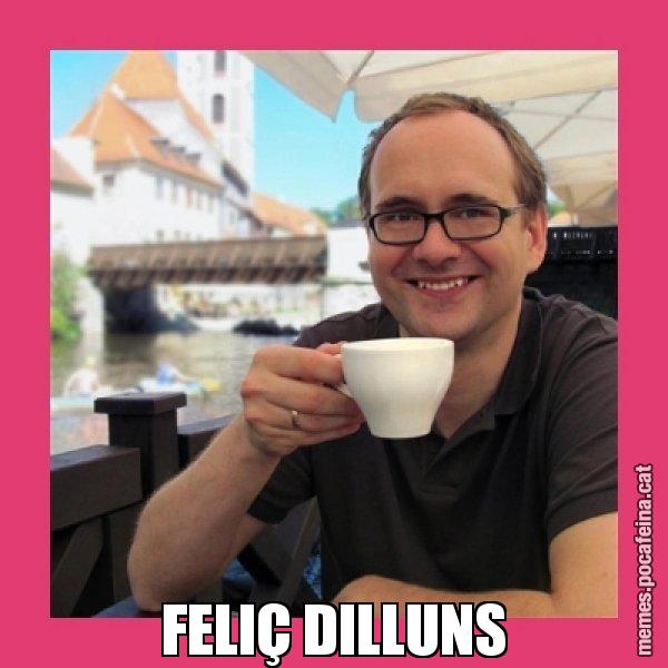 FELIÇ DILLUNS - Puto Gilipolles