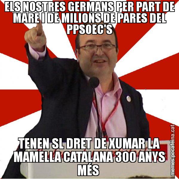 ELS NOSTRES GERMANS PER PART DE MARE I DE MILIONS DE PARES DEL PPSOEC'S TENEN SL DRET DE XUMAR LA MAMELLA CATALANA 300 ANYS MÉS - Miquel Iceta