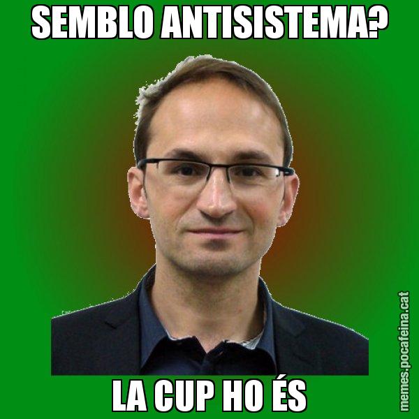 SEMBLO ANTISISTEMA? LA CUP HO ÉS - Joan Herrera