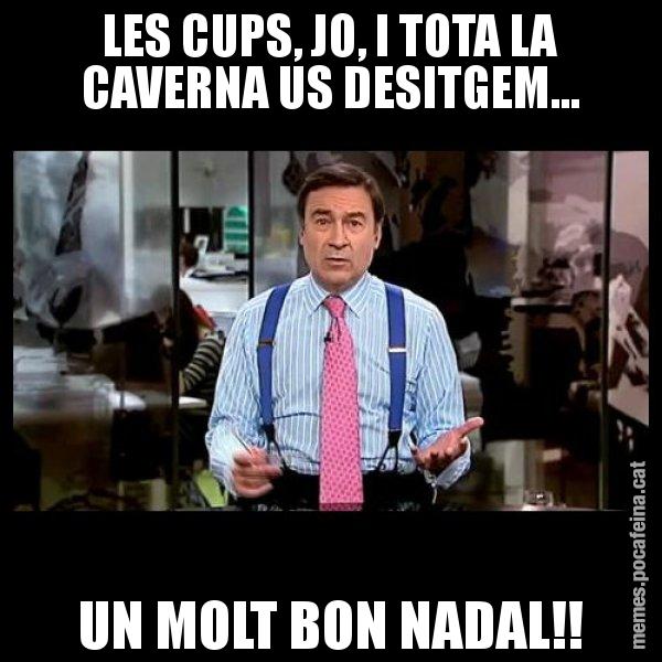 LES CUPS, JO, I TOTA LA CAVERNA US DESITGEM... UN MOLT BON NADAL!! - Pedro J