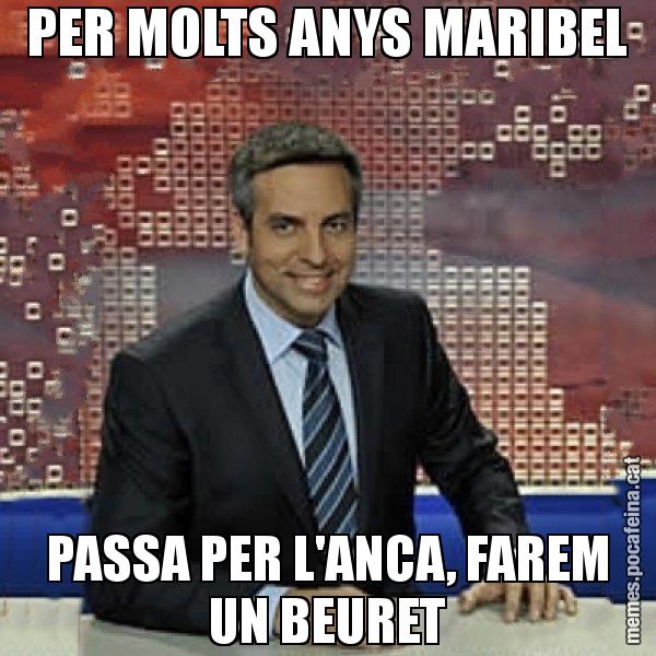 PER MOLTS ANYS MARIBEL PASSA PER L'ANCA, FAREM UN BEURET - Trollicer