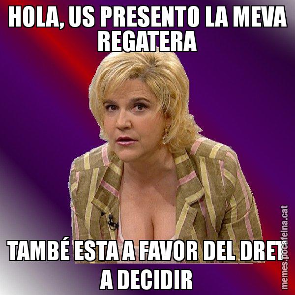 HOLA, US PRESENTO LA MEVA REGATERA TAMBÉ ESTA A FAVOR DEL DRET A DECIDIR - Pilar Rahola