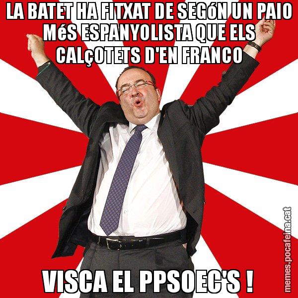LA BATET HA FITXAT DE SEGóN UN PAIO MéS ESPANYOLISTA QUE ELS CALçOTETS D'EN FRANCO VISCA EL PPSOEC'S ! - Miquel Iceta - 27S