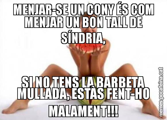 MENJAR-SE UN CONY ÉS COM MENJAR UN BON TALL DE SÍNDRIA, SI NO TENS LA BARBETA MULLADA, ESTÀS FENT-HO MALAMENT!!!