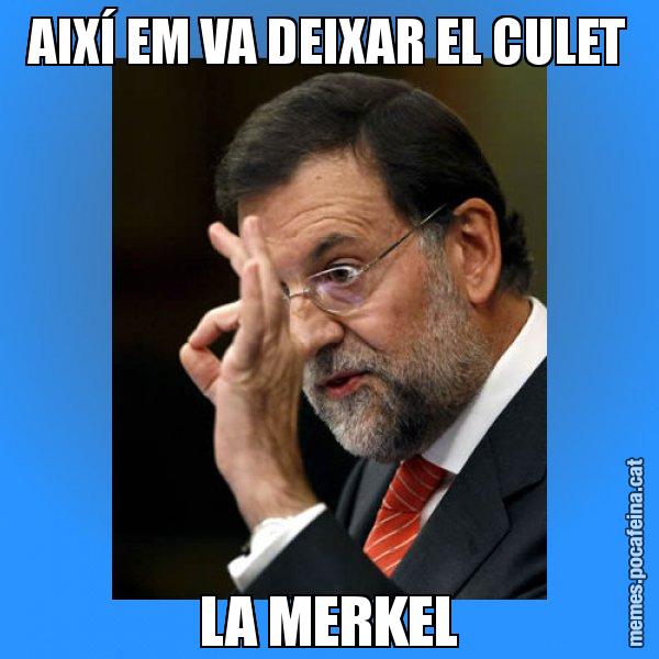 AIXÍ EM VA DEIXAR EL CULET LA MERKEL - Rajoy Zero
