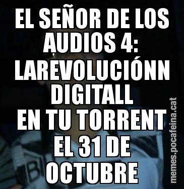 EL SEÑOR DE LOS AUDIOS 4: LAREVOLUCIÓNN DIGITALL EN TU TORRENT EL 31 DE OCTUBRE