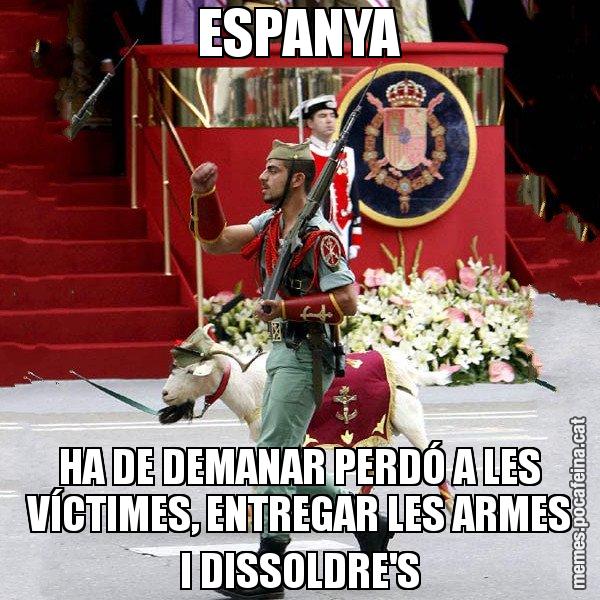 ESPANYA HA DE DEMANAR PERDÓ A LES VÍCTIMES, ENTREGAR LES ARMES I DISSOLDRE'S - La cabra de la legió