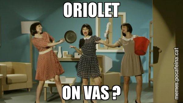 ORIOLET ON VAS ? - Envàs on vas?