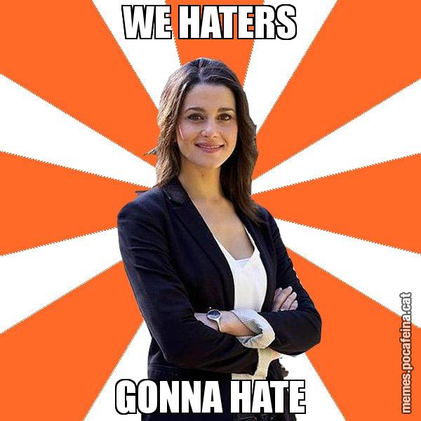 WE HATERS GONNA HATE - Inés Arrimadas - 27S