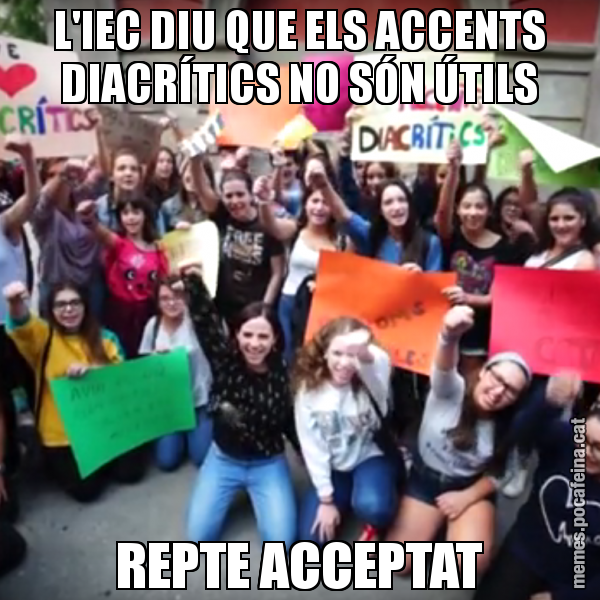 L'IEC DIU QUE ELS ACCENTS DIACRÍTICS NO SÓN ÚTILS REPTE ACCEPTAT