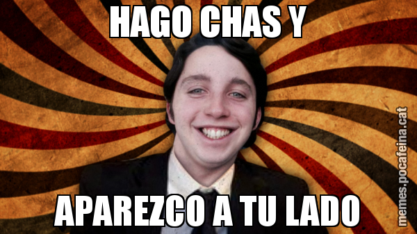 HAGO CHAS Y APAREZCO A TU LADO