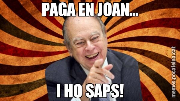 PAGA EN JOAN... I HO SAPS!
