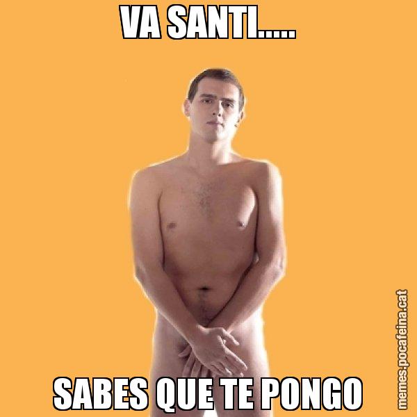 VA SANTI..... SABES QUE TE PONGO - Albert Rivera