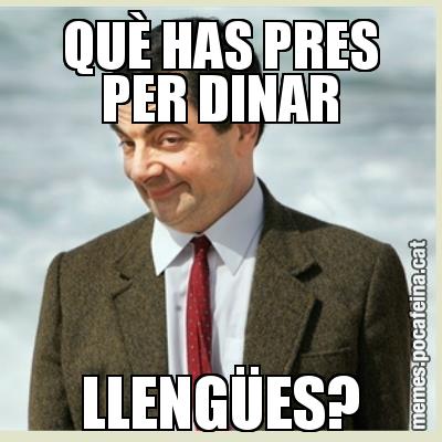 QUÈ HAS PRES PER DINAR LLENGÜES?