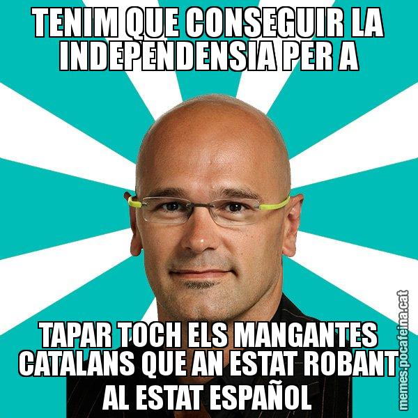 TENIM QUE CONSEGUIR LA INDEPENDENSIA PER A TAPAR TOCH ELS MANGANTES CATALANS QUE AN ESTAT ROBANT AL ESTAT ESPAÑOL - Raül Romeva - 27S