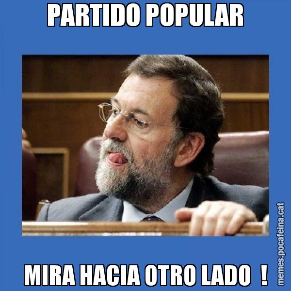 PARTIDO POPULAR MIRA HACIA OTRO LADO  ! - Mmmmmariano Rajoy