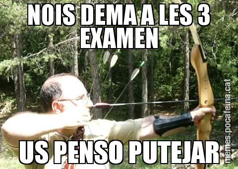 NOIS DEMA A LES 3 EXAMEN US PENSO PUTEJAR