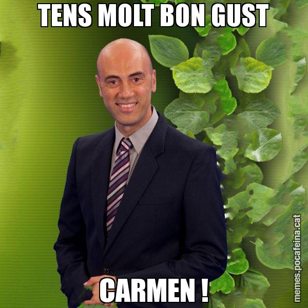 TENS MOLT BON GUST CARMEN ! - Tomàs Molina