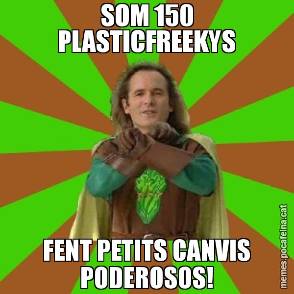 SOM 150 PLASTICFREEKYS FENT PETITS CANVIS PODEROSOS! - Capità Enciam