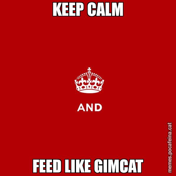 KEEP CALM FEED LIKE GIMCAT - Keep