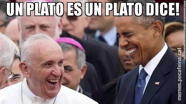 UN PLATO ES UN PLATO DICE!
